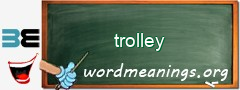 WordMeaning blackboard for trolley